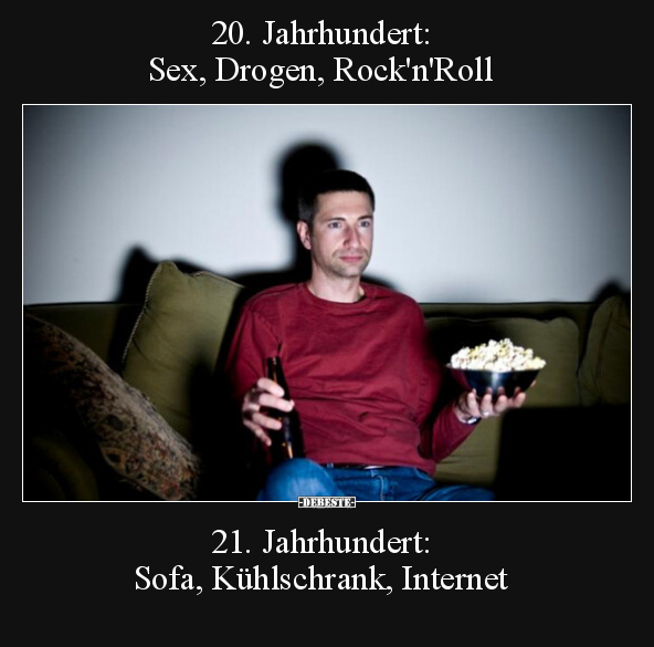 20. Jahrhundert: S*ex, Drogen, Rock'n'Roll 21... - Lustige Bilder | DEBESTE.de