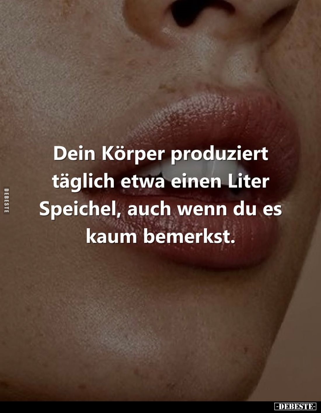 Dein Körper produziert täglich etwa einen Liter Speichel, auch wenn du es kaum bemerkst.
