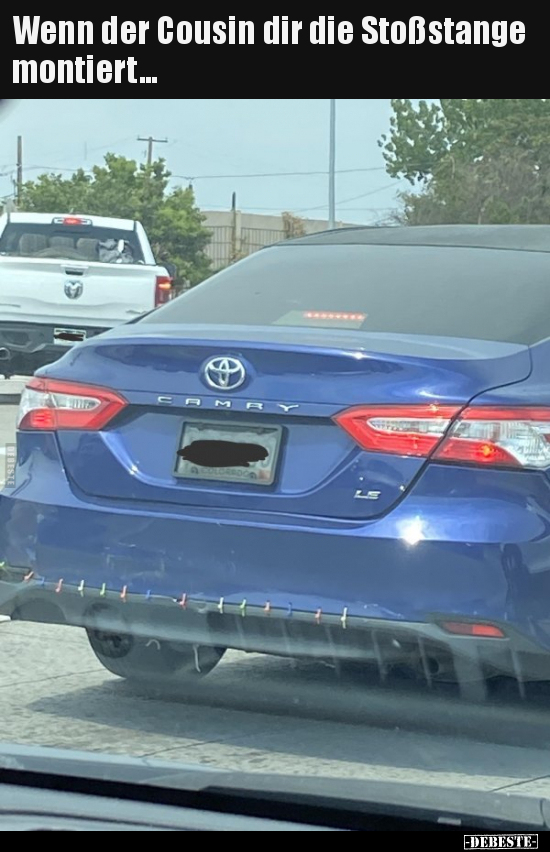 Wenn der Cousin dir die Stoßstange montiert...