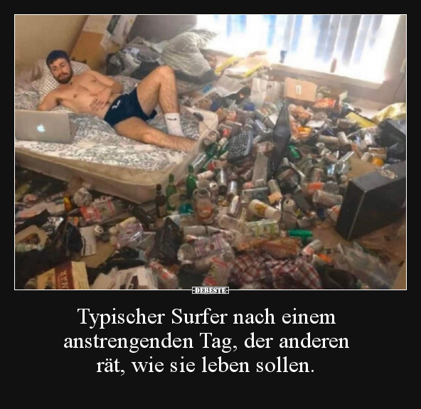 Typischer Surfer nach einem anstrengenden Tag, der.. - Lustige Bilder | DEBESTE.de