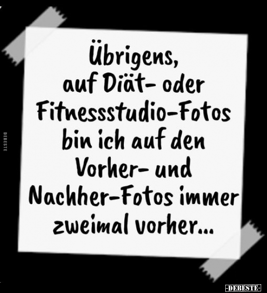 Übrigens, auf Diät- oder Fitnessstudio-Fotos bin ich.. - Lustige Bilder | DEBESTE.de