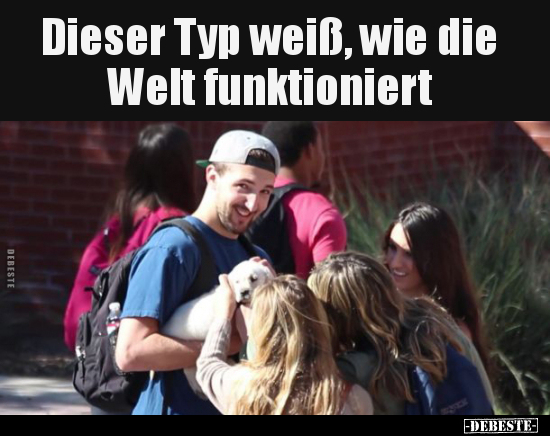 Dieser Typ weiß, wie die Welt funktioniert.. - Lustige Bilder | DEBESTE.de