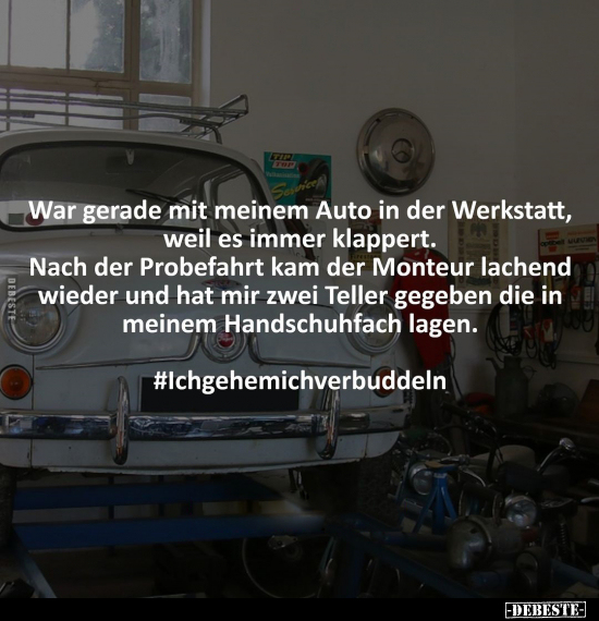 War gerade mit meinem Auto in der Werkstatt... - Lustige Bilder | DEBESTE.de