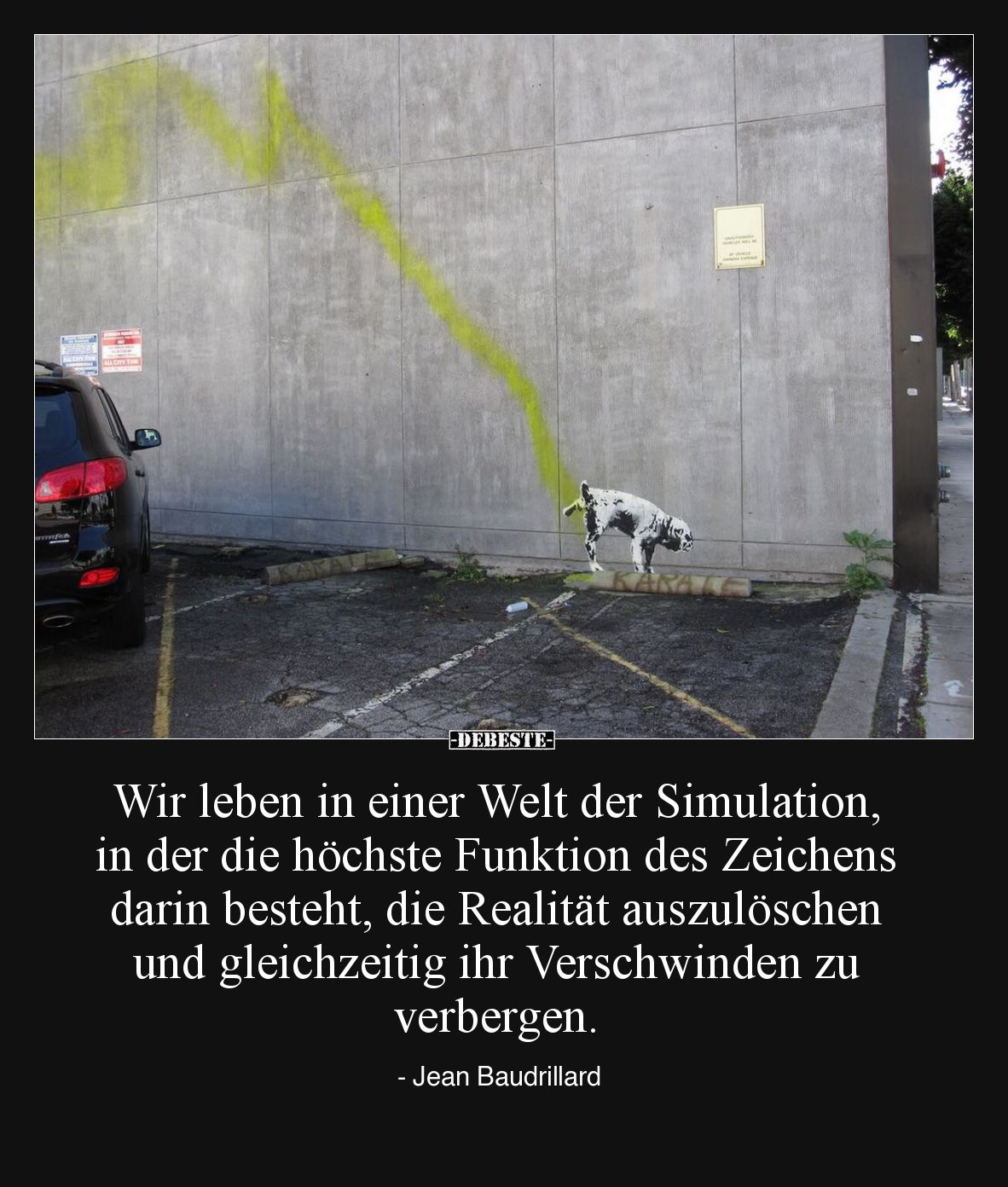 Wir leben in einer Welt der Simulation, in der die höchste Funktion des Zeichens darin besteht, die Realität auszulöschen und...