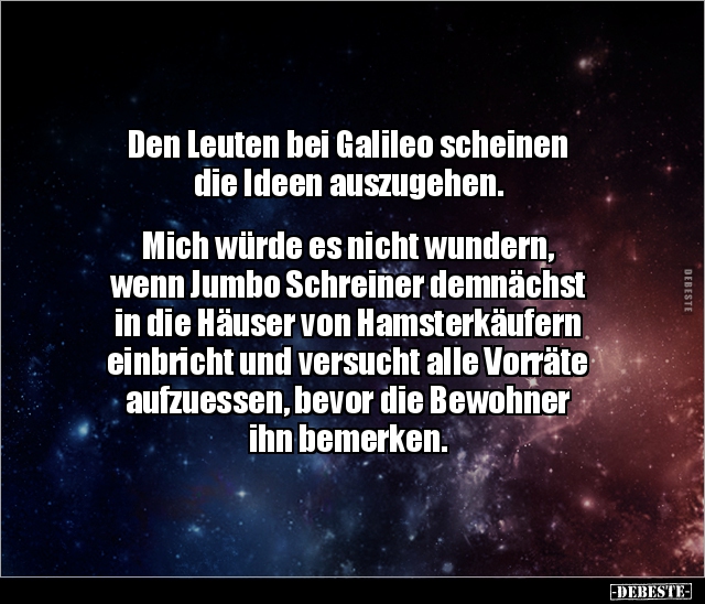 Den Leuten bei Galileo scheinen die Ideen.. - Lustige Bilder | DEBESTE.de