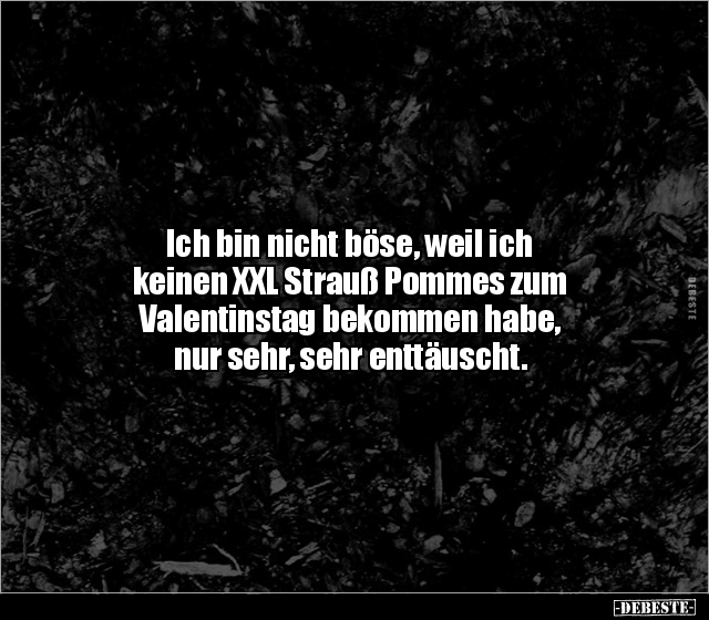 Ich bin nicht böse, weil ich keinen XXL Strauß Pommes zum.. - Lustige Bilder | DEBESTE.de