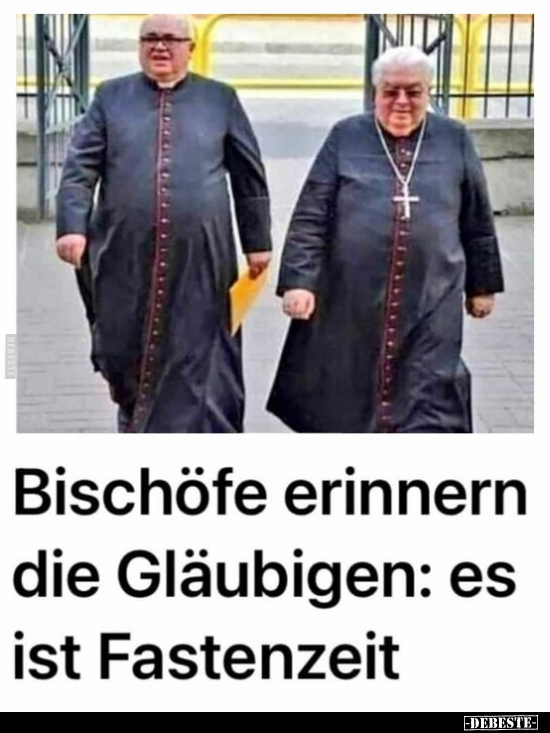 Bischöfe erinnern die Gläubigen: es ist Fastenzeit.. - Lustige Bilder | DEBESTE.de