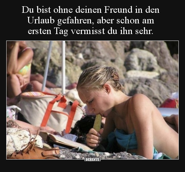 Du bist ohne deinen Freund in den Urlaub gefahren, aber.. - Lustige Bilder | DEBESTE.de