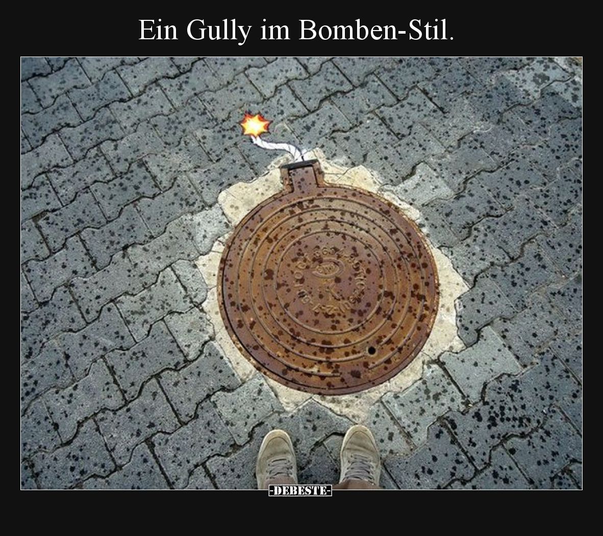 Ein Gully im Bomben-Stil.