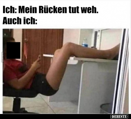 Ich: Mein Rücken tut weh. Auch ich: