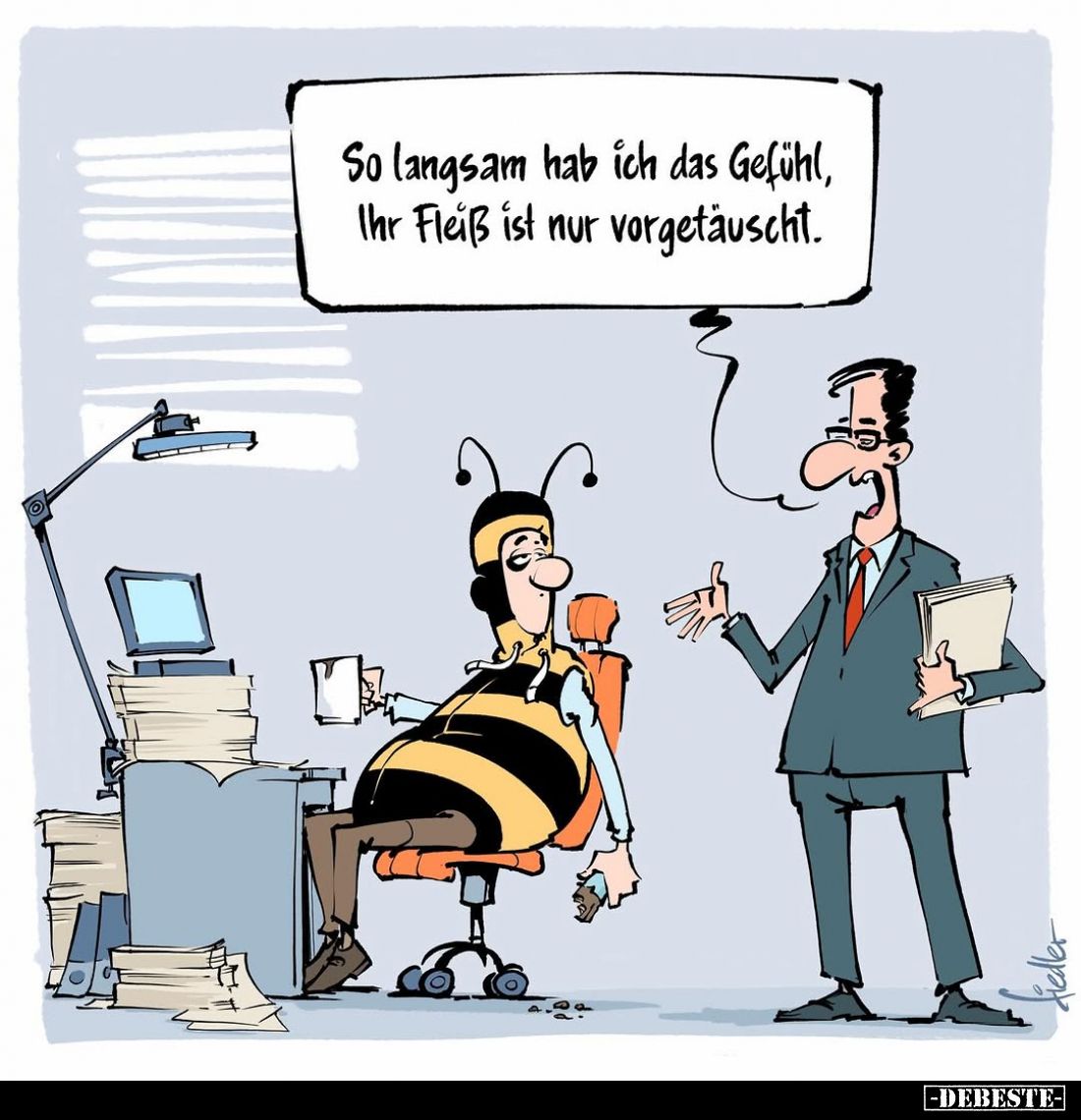 So langsam hab ich das Gefühl, Ihr Fleiß ist nur.. - Lustige Bilder | DEBESTE.de