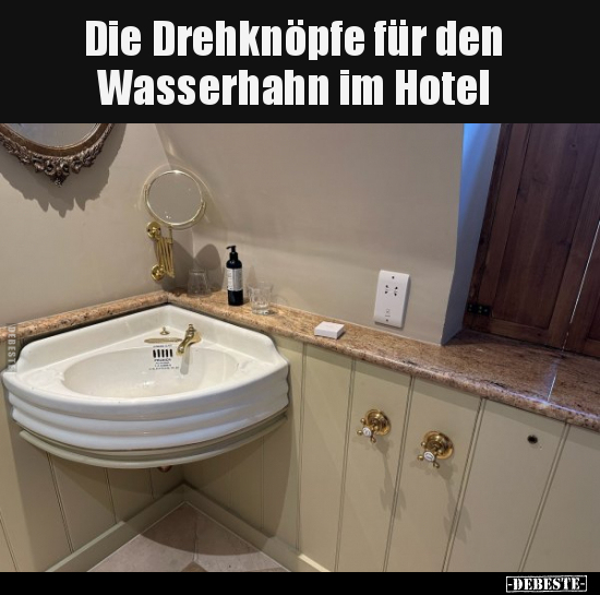 Die Drehknöpfe für den Wasserhahn im Hotel.. - Lustige Bilder | DEBESTE.de