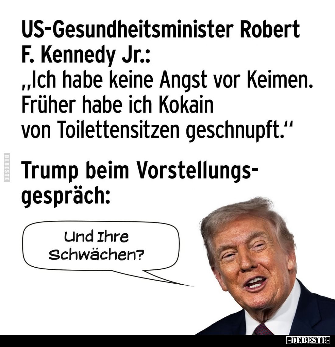 US-Gesundheitsminister Robert F. Kennedy Jr.:
"Ich habe keine Angst vor Keimen. Früher habe ich Kokain von Toilettensit...