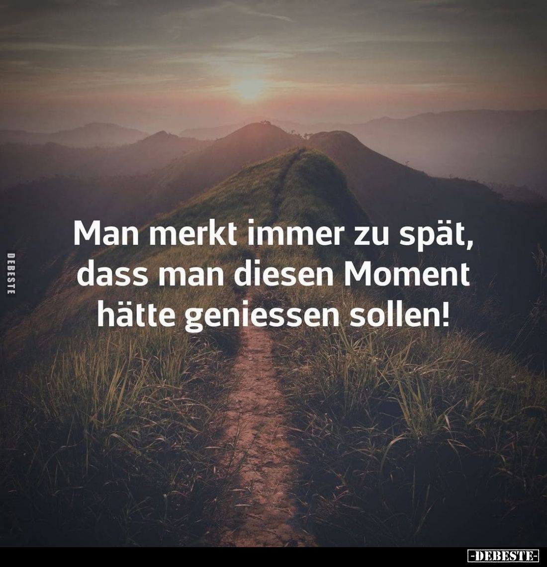 Man merkt immer zu spät, dass man diesen Moment hätte geniessen sollen!