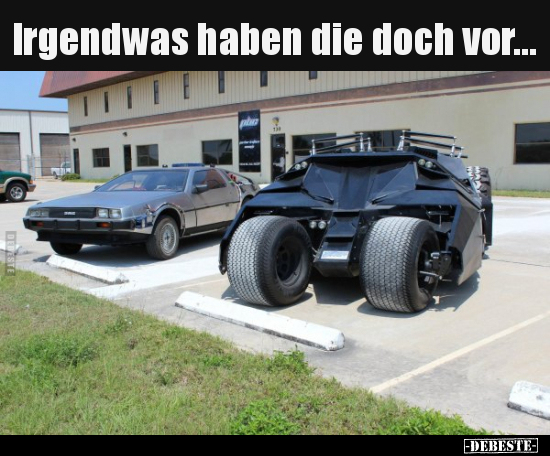 Irgendwas haben die doch vor...