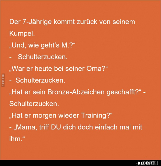 Der 7-Jährige kommt zurück von seinem Kumpel.. - Lustige Bilder | DEBESTE.de