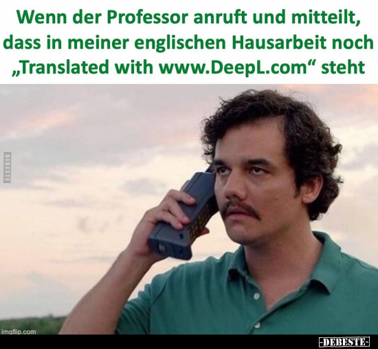 Wenn der Professor anruft und mitteilt, dass in meiner.. - Lustige Bilder | DEBESTE.de