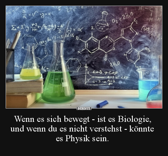 Wenn es sich bewegt - ist es Biologie, und wenn du es.. - Lustige Bilder | DEBESTE.de