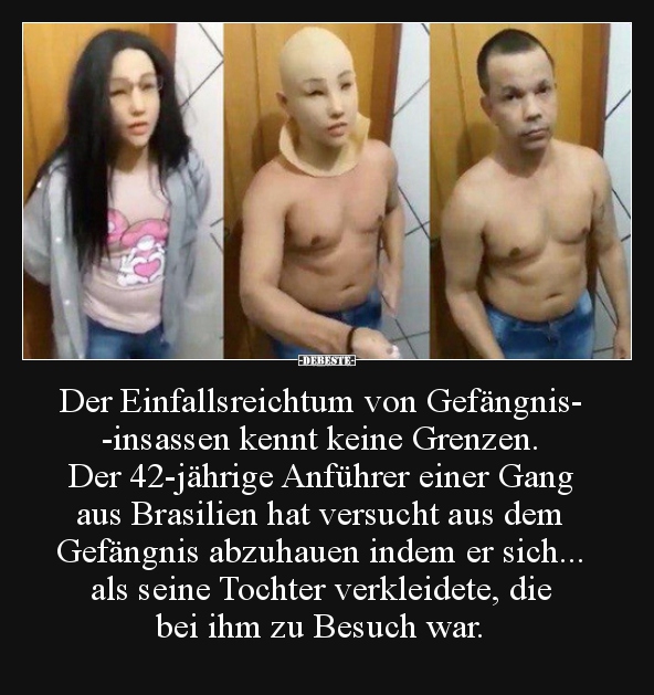 Der Einfallsreichtum von Gefängnisinsassen kennt keine..