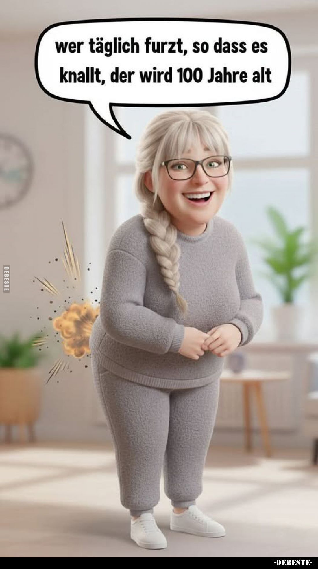 Wer täglich furzt, so dass es knallt, der wird 100 Jahre alt