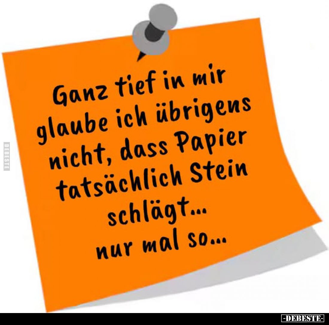 Ganz tief in mir glaube ich übrigens nicht, dass Papier tatsächlich Stein schlägt... nur mal so...