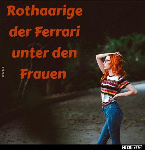 Rothaarige der Ferrari unter den Frauen.. - Lustige Bilder | DEBESTE.de