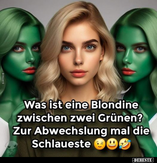 Was ist eine Blondine zwischen zwei Grünen?.. - Lustige Bilder | DEBESTE.de