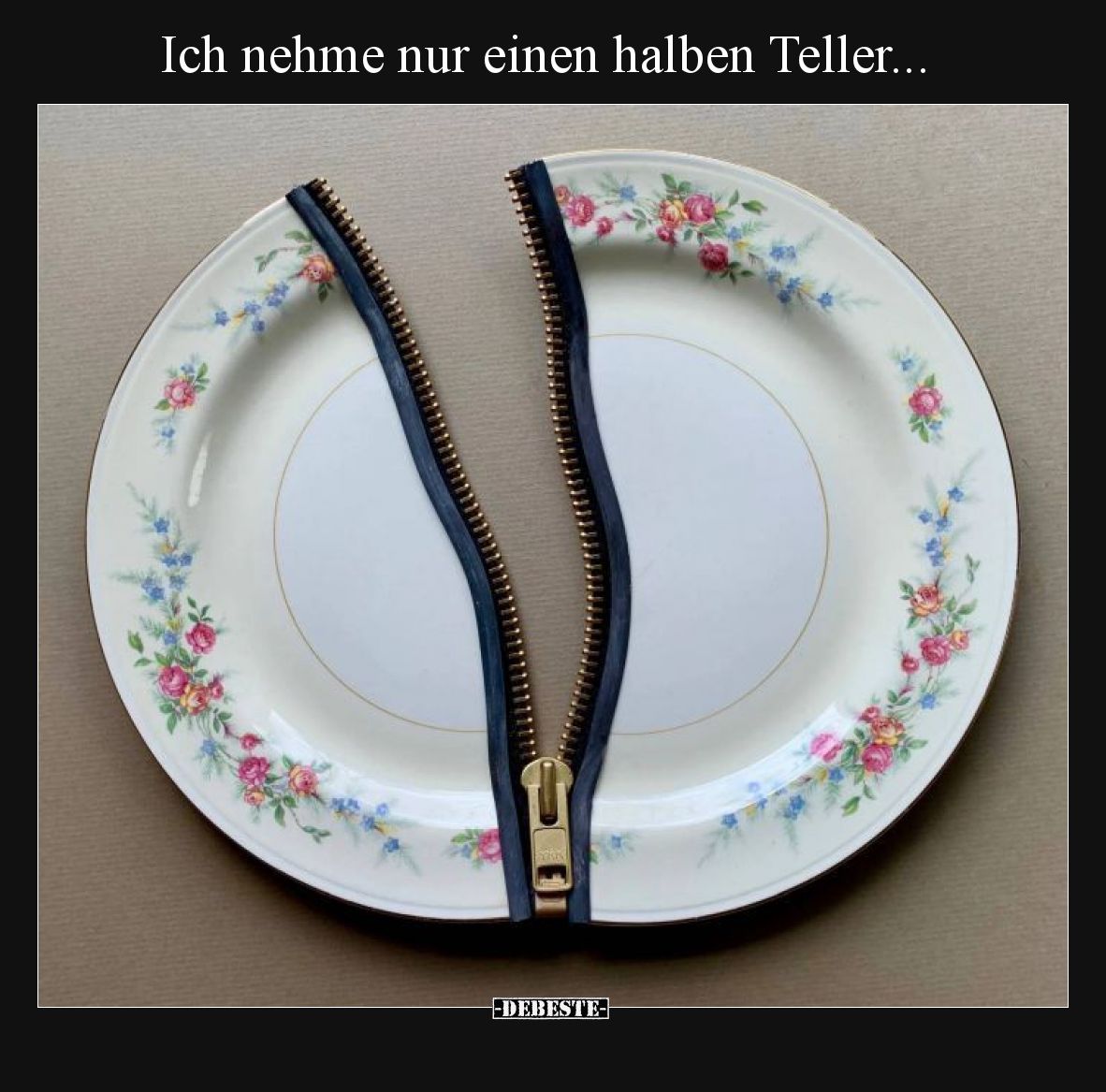 Ich nehme nur einen halben Teller.