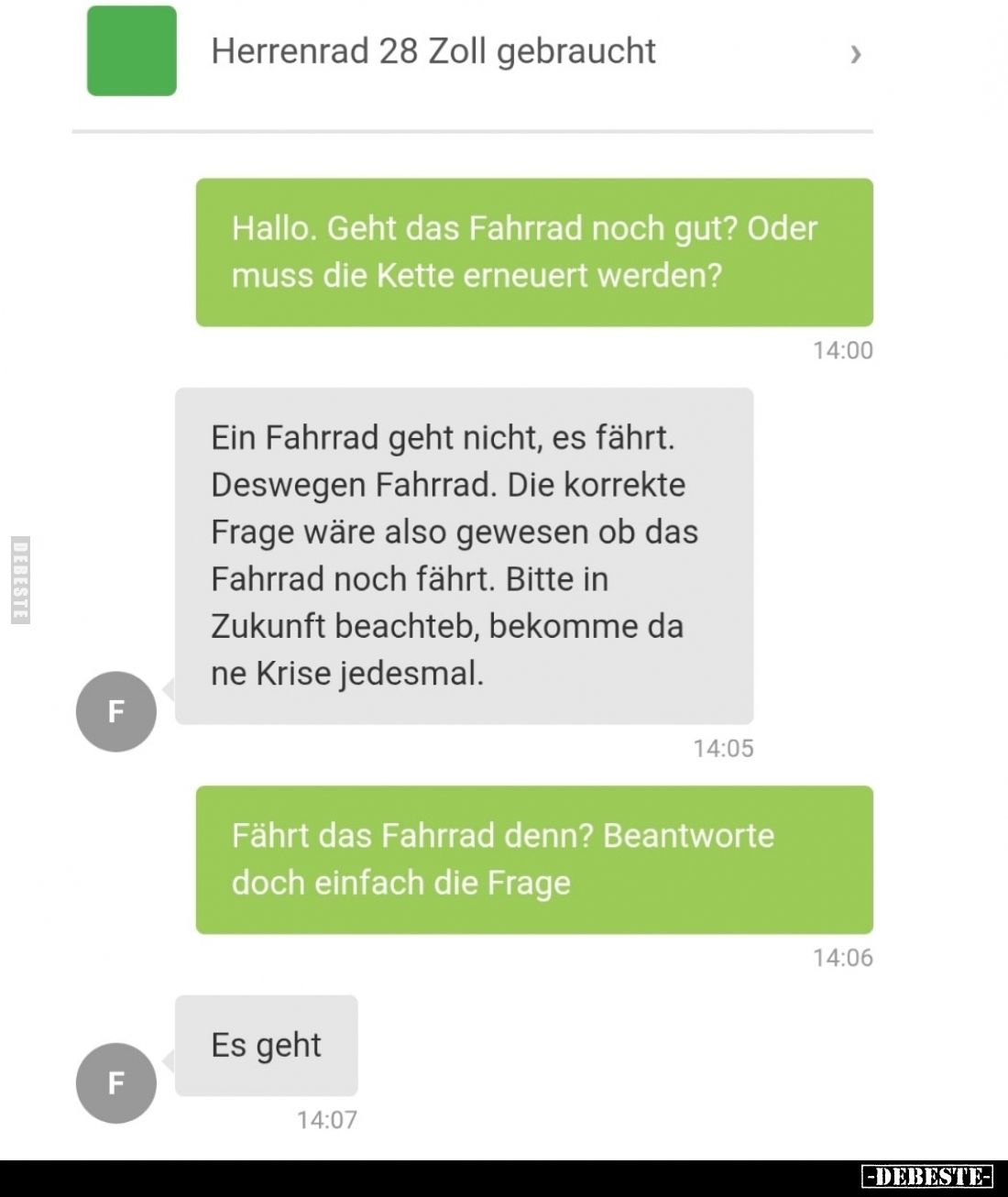 Hallo. Geht das Fahrrad noch gut? Oder muss die Kette erneuert werden?
-
Ein Fahrrad geht nicht, es fährt. Deswegen Fahrrad...