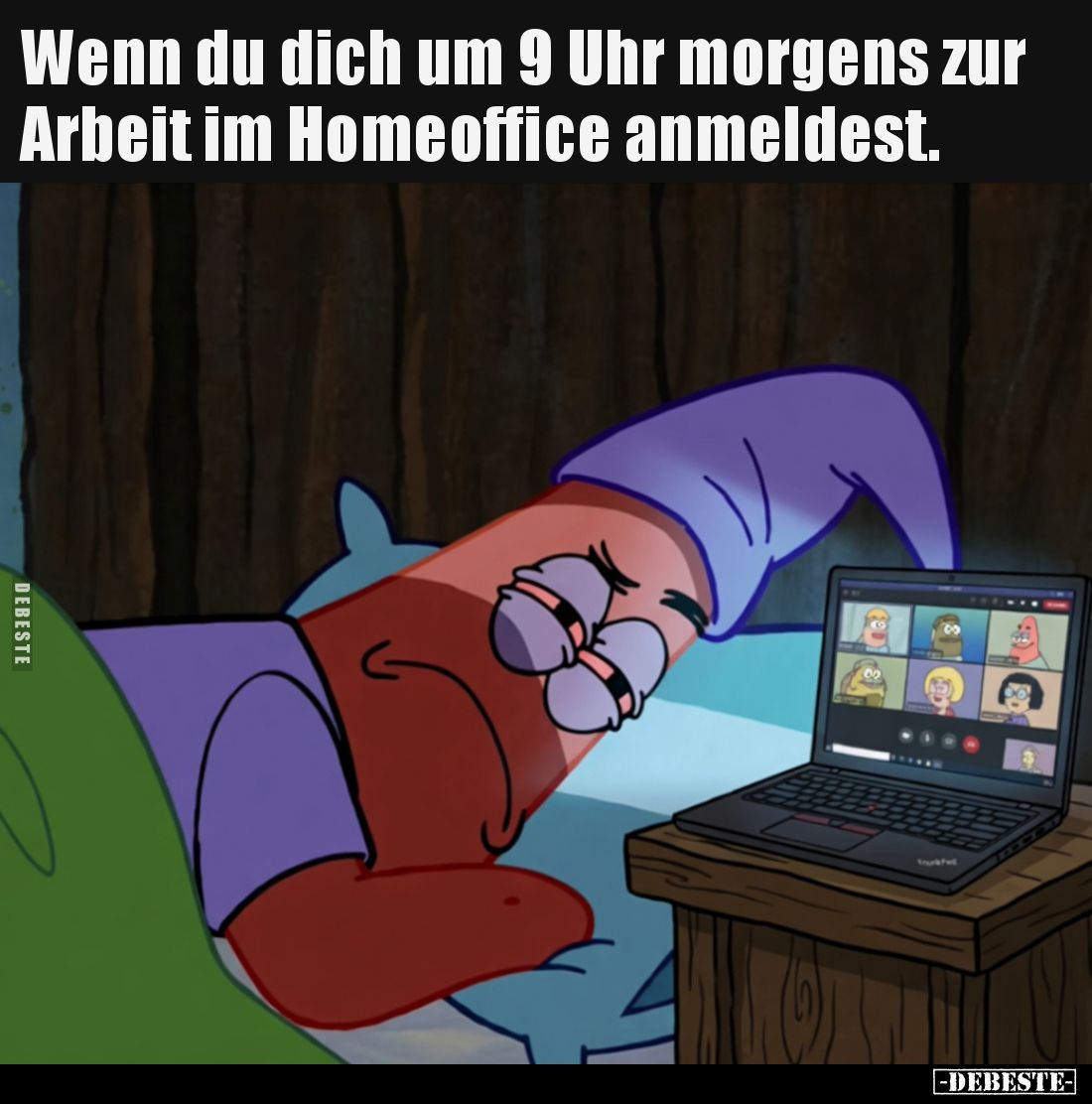 Wenn du dich um 9 Uhr morgens zur Arbeit im Homeoffice anmeldest.