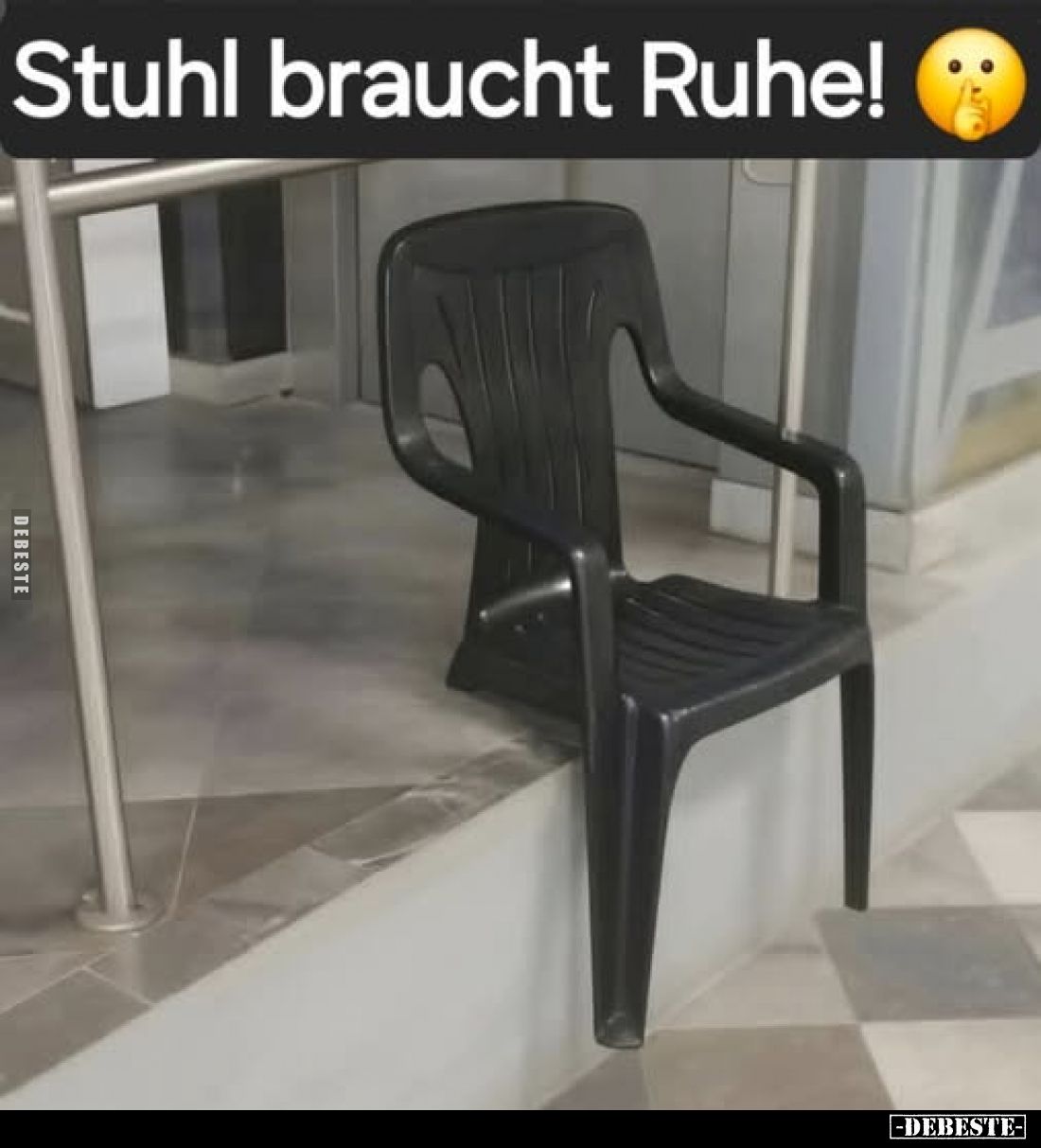 Stuhl braucht Ruhe!