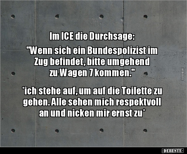 Im ICE die Durchsage: "Wenn sich ein Bundespolizist im.." - Lustige Bilder | DEBESTE.de