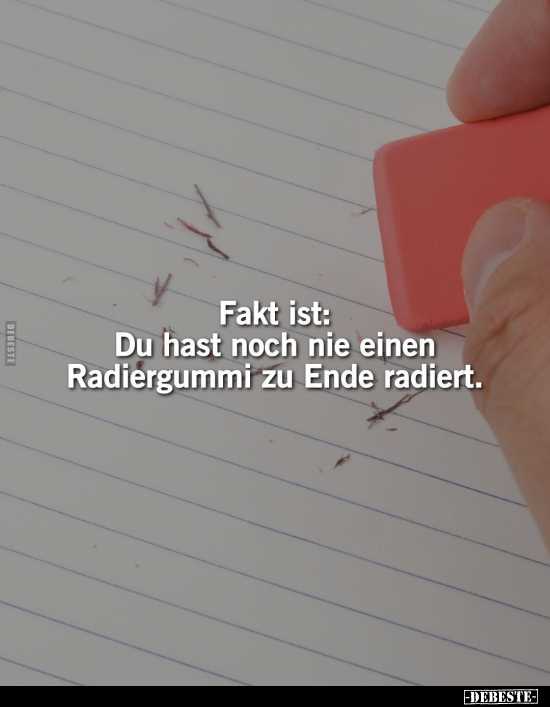 Fakt ist: Du hast noch nie einen Radiergummi.. - Lustige Bilder | DEBESTE.de