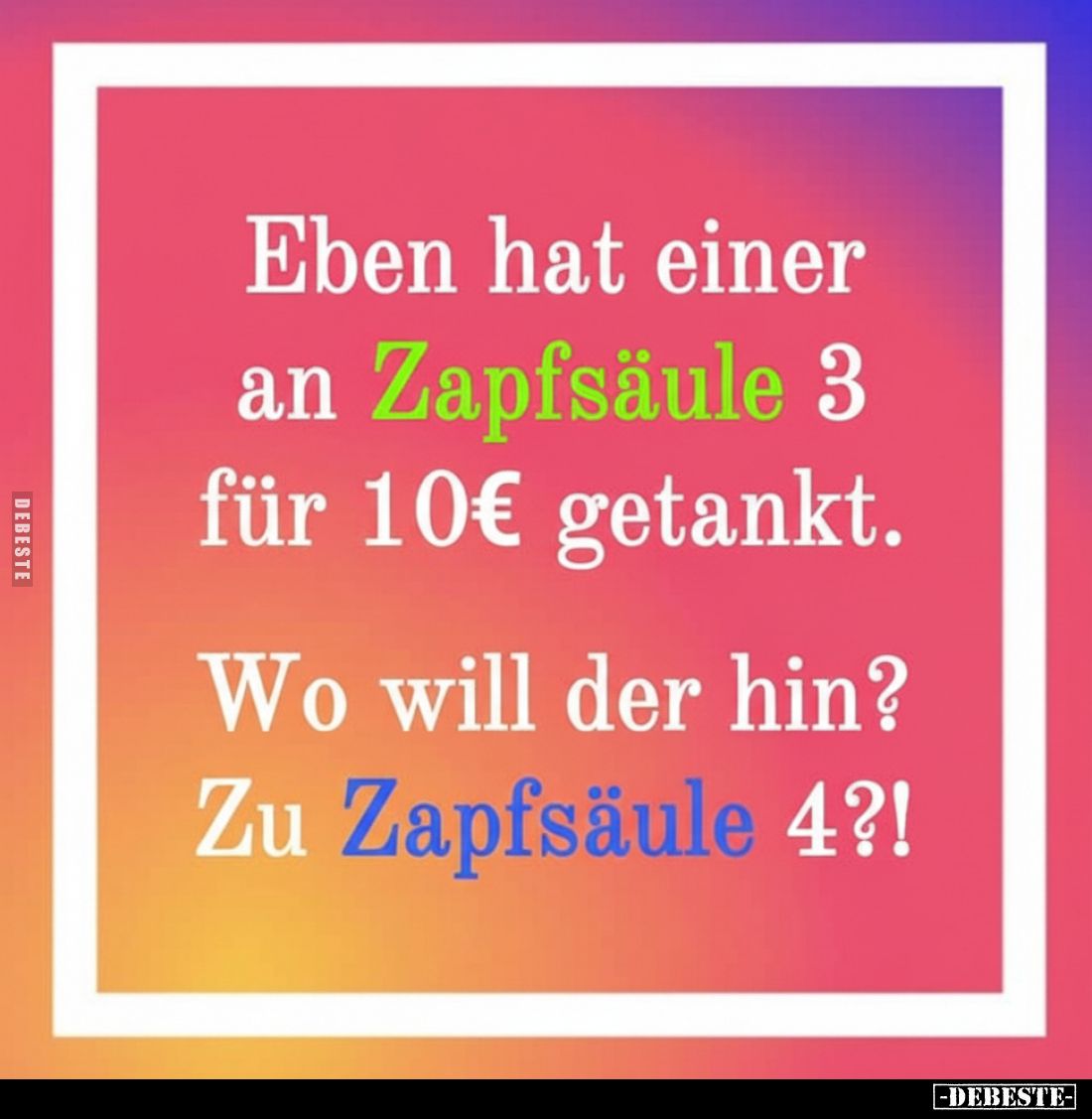 Eben hat einer an Zapfsäule 3 für 10€ getankt.. - Lustige Bilder | DEBESTE.de
