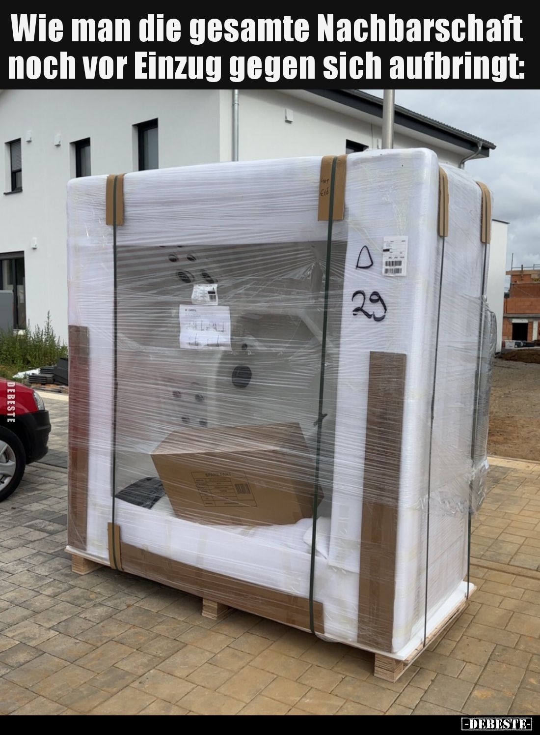 Wie man die gesamte Nachbarschaft noch vor Einzug gegen sich aufbringt: