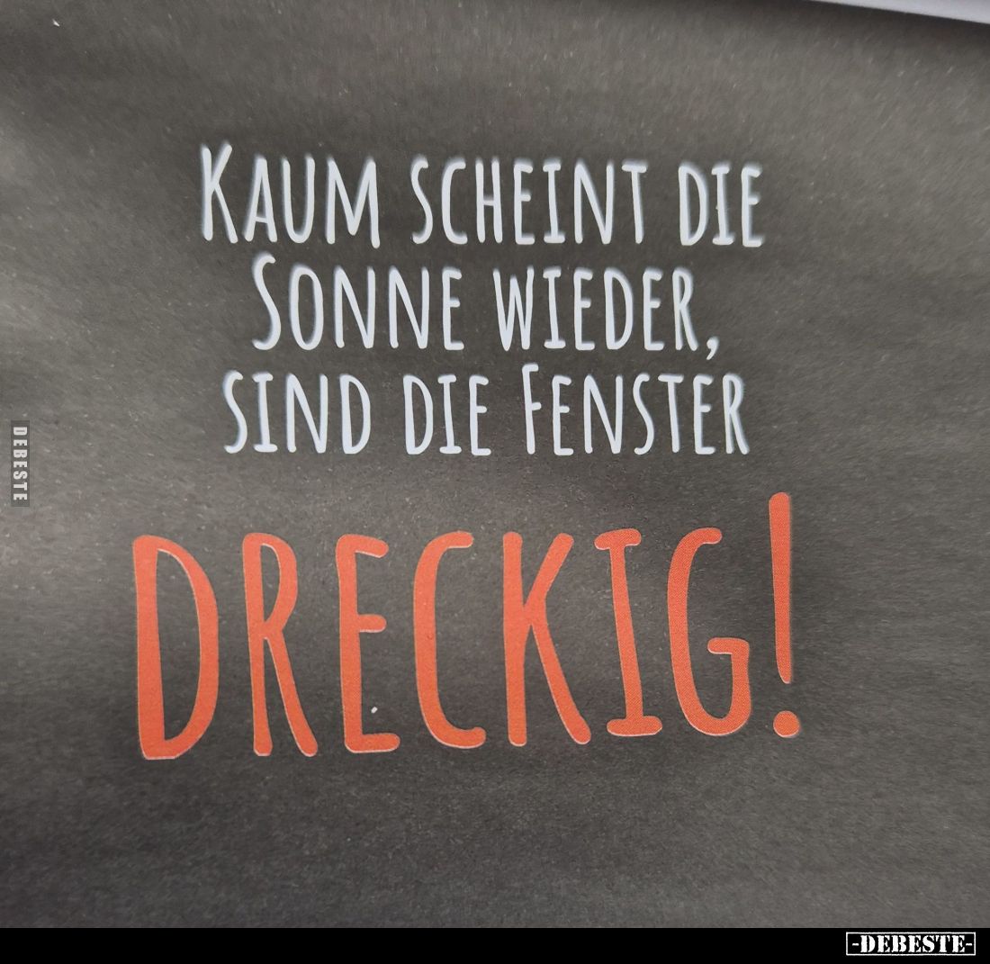 Kaum scheint die Sonne wieder, sind die Fenster.. - Lustige Bilder | DEBESTE.de