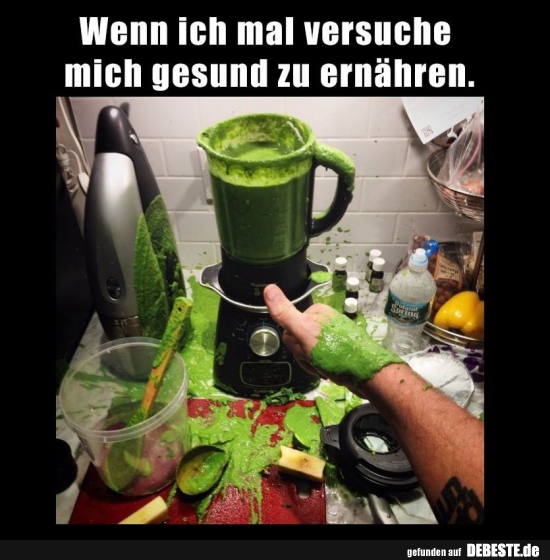 Wenn Ich Mal Versuche Mich Gesund Zu Ernahren Lustige Bilder Spruche Witze Echt Lustig