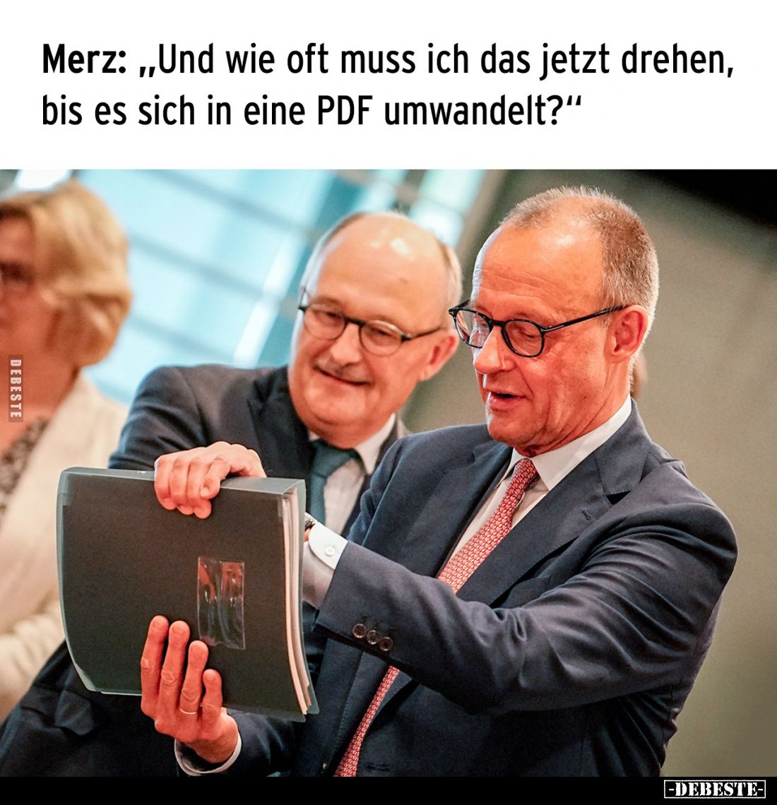 Merz: "Und wie oft muss ich das jetzt drehen, bis es sich in eine PDF umwandelt?"