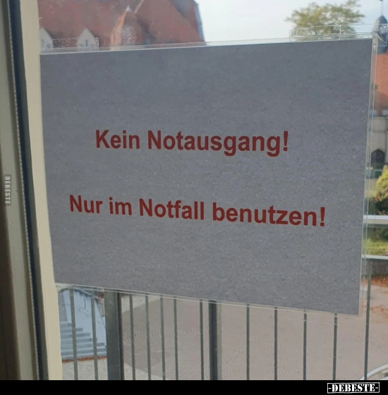 Kein Notausgang! Nur im Notfall benutzen!.. - Lustige Bilder | DEBESTE.de