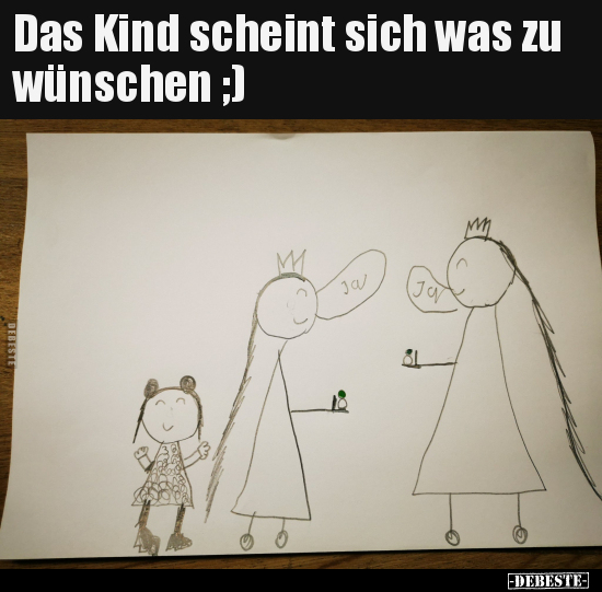 Das Kind scheint sich was zu wünschen ;)