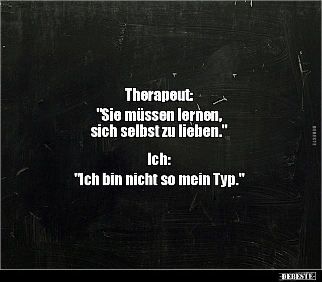 Therapeut: "Sie müssen lernen, sich selbst zu.." - Lustige Bilder | DEBESTE.de