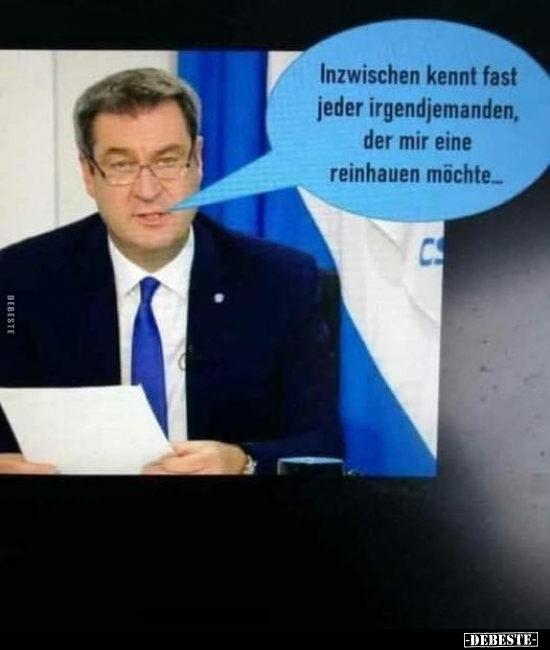 Inzwischen kennt fast jeder irgendjemanden, der mir eine..