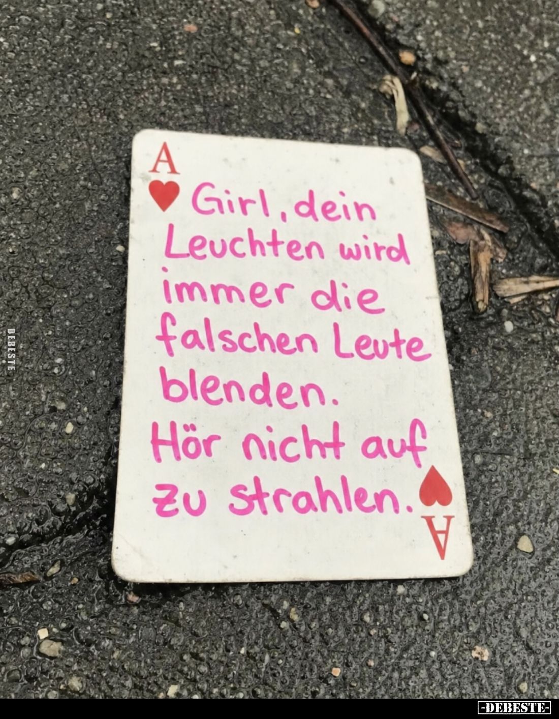Girl, dein Leuchten wird immer die falschen Leute blenden. Hör nicht auf zu strahlen.