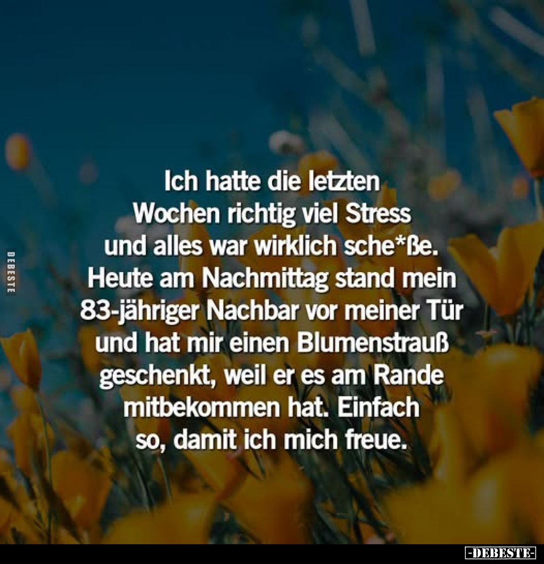 Ich hatte die letzten Wochen richtig viel Stress und alles war wirklich sche*ße. Heute am Nachmittag stand mein 83-jähriger N...