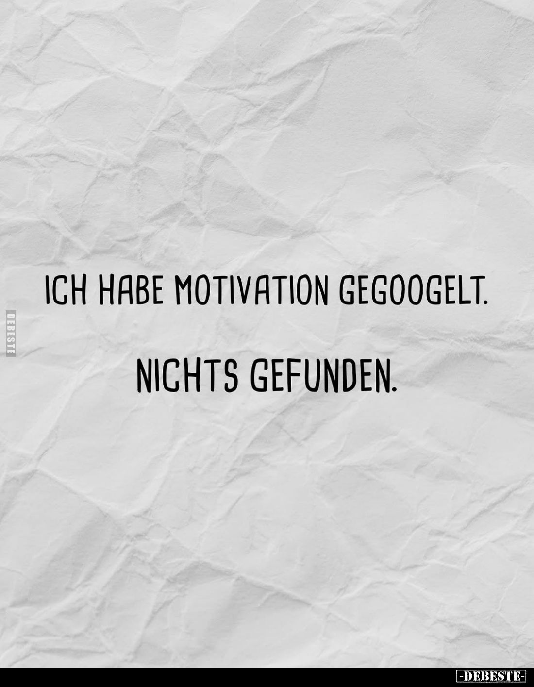 Ich habe Motivation gegoogelt.
Nichts gefunden.