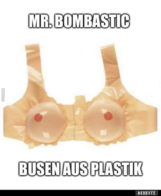 Mr. Bombastic - Busen aus Plastik... - Lustige Bilder | DEBESTE.de