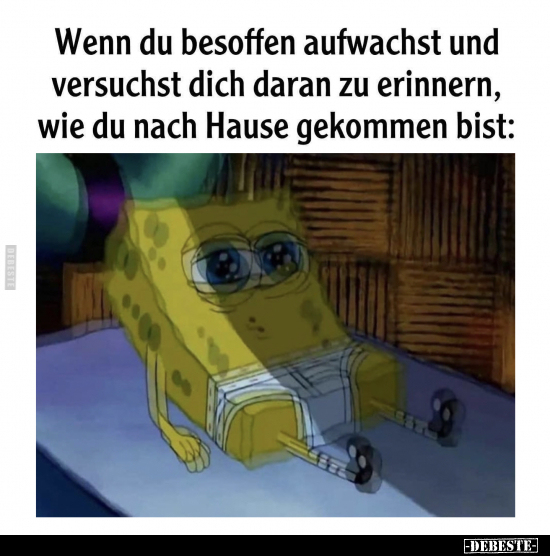 Wenn du besoffen aufwachst und versuchst dich.. - Lustige Bilder | DEBESTE.de