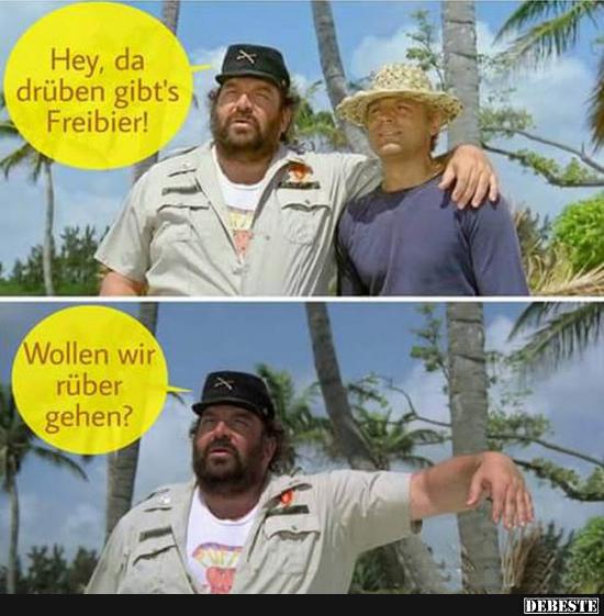 Hey, da früben gibt's Freibier!