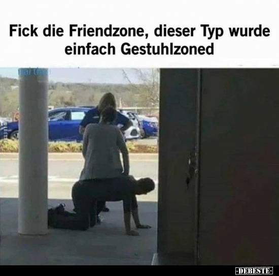 Fi*k die Friendzone, dieser Typ wurde einfach.. - Lustige Bilder | DEBESTE.de