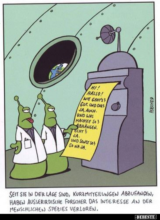 Seit sie in der Lage sind, Kurzmitteilungen abzufangen..